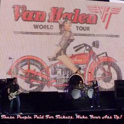 Van Halen : These People Paid for tickets, Wake Your Ass Up (Pittsburgh 2012)